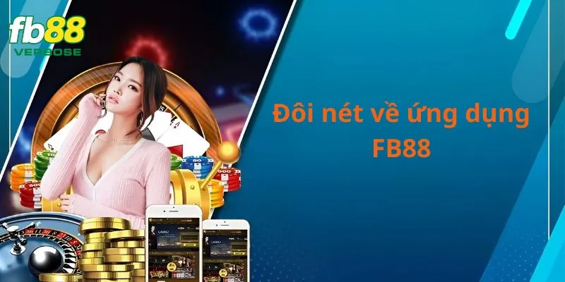 Ứng dụng FB88 là bước tiến mới của nhà cái trong việc nâng cấp trải nghiệm