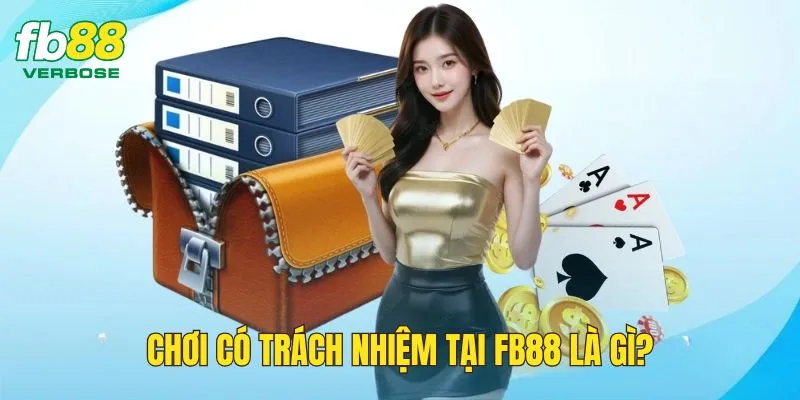 Những quy định chung về chính sách chơi có trách nhiệm