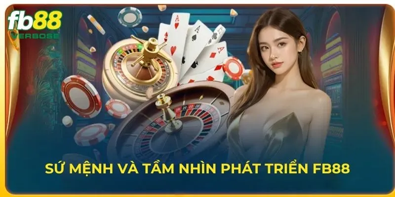 Sứ mệnh và tầm nhìn phát triển FB88 của người CEO trẻ tuổi 